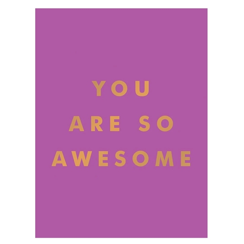 You are so awesome